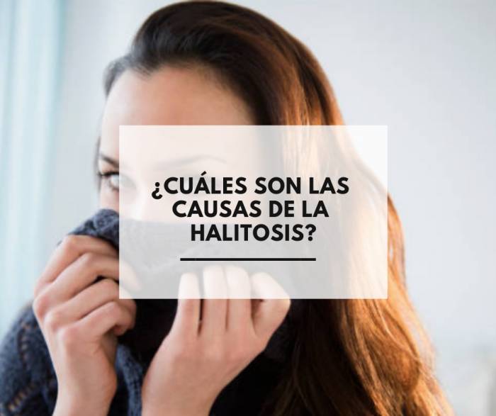 ¿Cuáles son las causas de la halitosis?